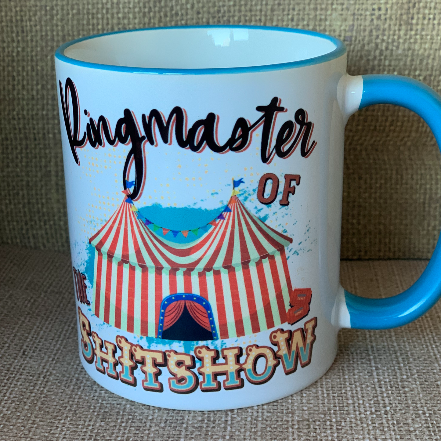 Ringmaster of the Sh**Show Coffee Cup